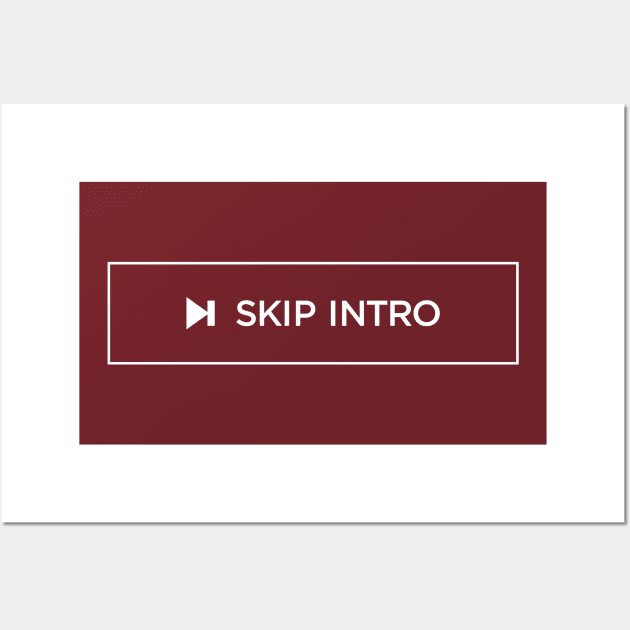 Skip Intro Wall Art by WordsToLiveBy